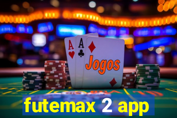 futemax 2 app